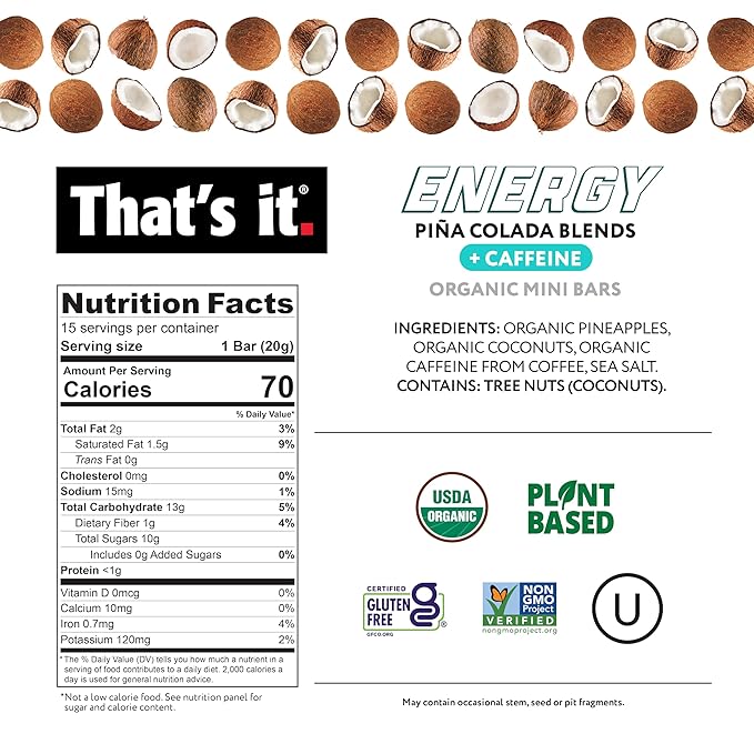 That's it. Piña Colada Caffeine Blends Energy Mini Bars Pineapple Coconut (15 Count) Allergy-Friendly, non-GMO, Gluten Free Snacks